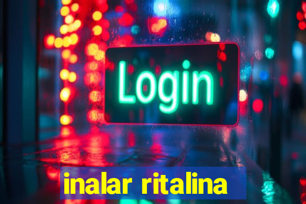 inalar ritalina